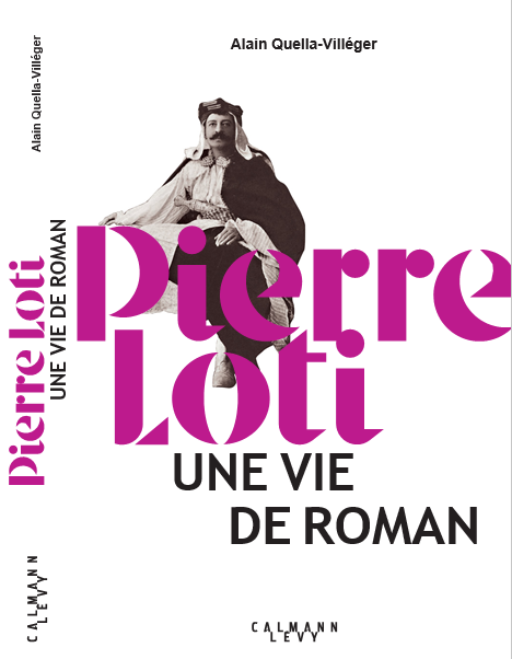 Pierre Loti une vie de roman Calmann-Lévy-AQV